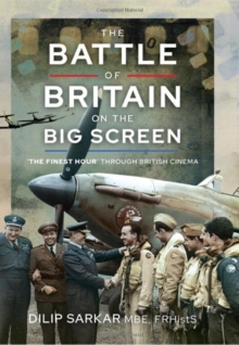 The Battle of Britain on the Big Screen: The Finest Hour’ Through British Cinema