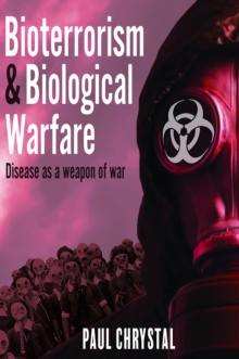 Image for Bioterrorism and Biological Warfare: Disease as a Weapon of War