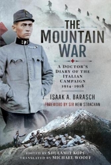 The Mountain War: A Doctor’s Diary of the Italian Campaign 1914-1918