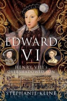 Image for Edward VI: Henry VIII's Overshadowed Son