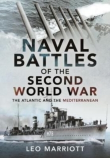 Naval Battles of the Second World War: The Atlantic and the Mediterranean