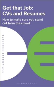 Image for Get that job - CVs and resumes  : how to make sure you stand out from the crowd