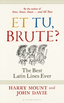 Image for Et tu, Brute?  : the best Latin lines ever