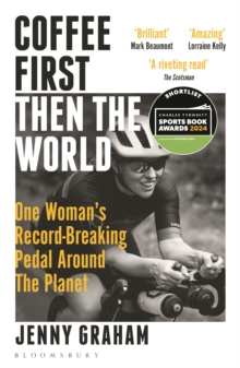 Image for Coffee first, then the world  : one woman's record-breaking pedal around the planet