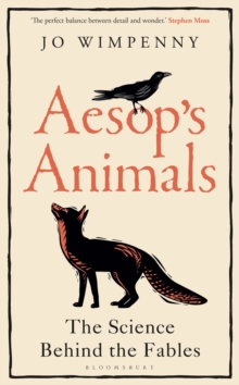 Image for Aesop's animals: the science behind the fables