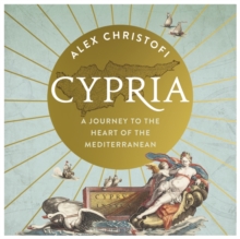 Image for Cypria  : a journey to the heart of the Mediterranean