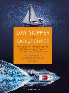 Day Skipper for Sail and Power: The Essential Manual for the RYA Day Skipper Theory and Practical Certificate