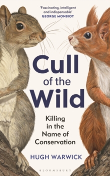 Image for Cull of the wild  : killing in the name of conservation