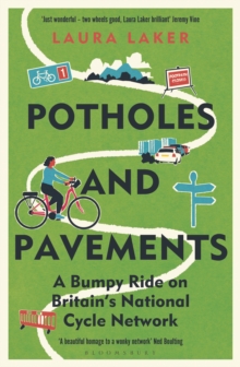 Image for Potholes and pavements  : a bumpy ride on Britain's National Cycle Network
