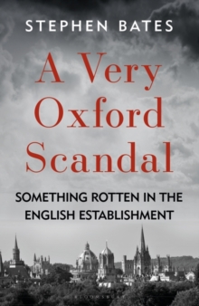 Image for A Very Oxford Scandal : Something Rotten in the English Establishment