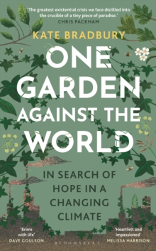 Image for One garden against the world  : in search of hope in a changing climate