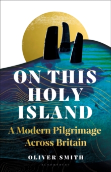 Image for On this holy island  : a modern pilgrimage across Britain