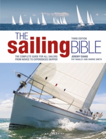 The Sailing Bible 3rd edition: The Complete Guide for All Sailors from Novice to Experienced Skipper