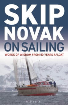 Skip Novak on Sailing: Words of Wisdom from 50 Years Afloat