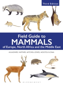 Field Guide to Mammals of Europe, North Africa and the Middle East