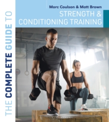Complete Guide to Strength and Conditioning Training