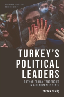 Turkey's Political Leaders: Authoritarian Tendencies in a Democratic State - GuemueAY, Tezcan