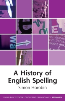 A History of English Spelling - Horobin, Simon