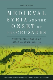 Image for Medieval Syria and the Onset of the Crusades