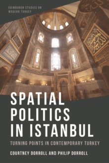Image for Spatial Politics in Istanbul: Turning Points in Contemporary Turkey