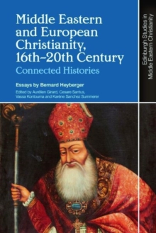 Middle Eastern and European Christianity, 16th-20th Century: Connected Histories