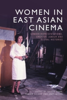 Image for Women in East Asian cinema  : gender representations, creative labour and global histories