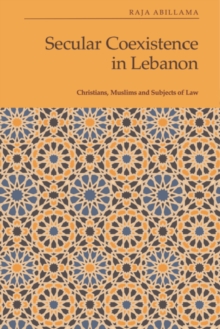 Image for Secular Coexistence in Lebanon: Christians, Muslims and Subjects of Law