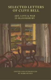 Image for Selected Letters of Clive Bell: Art, Love and War in Bloomsbury