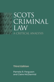 Scots Criminal Law: A Critical Analysis - Ferguson, Pamela R.