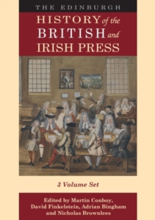 Image for The Edinburgh History of the British and Irish Press: Volumes 1-3