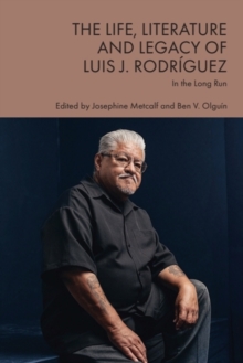 Life, Literature and Legacy of Luis J. Rodriguez