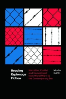 Image for Reading espionage fiction  : narrative, conflict and commitment from World War I to the contemporary era