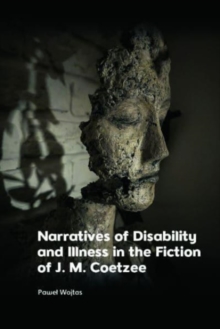 Image for Narratives of Disability and Illness in the Fiction of J. M. Coetzee