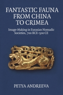 Fantastic Fauna from China to Crimea - Andreeva, Petya (Assistant Professor of Asian Art History, Parsons Sch