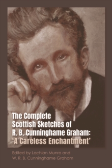 Image for The Complete Scottish Sketches of R.B. Cunninghame Graham