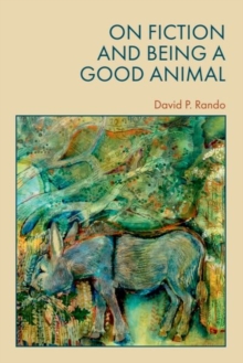 Image for On Fiction and Being a Good Animal