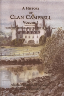 A History of Clan Campbell - Campbell, Alastair
