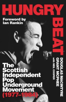 Hungry Beat: The Scottish Independent Pop Underground Movement (1977-1984)