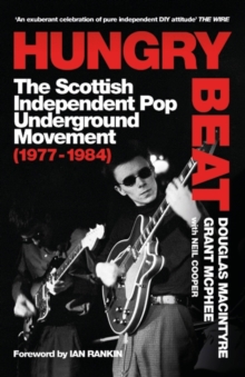 Image for Hungry beat  : the Scottish independent pop underground movement 1977-1984