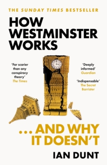 Image for How Westminster Works . . . and Why It Doesn't
