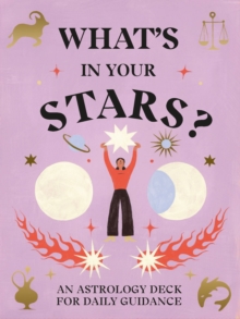What’s in Your Stars?: An Astrology Deck for Daily Guidance