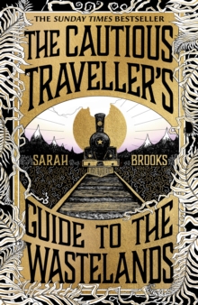 The Cautious Traveller’s Guide to The Wastelands: THE INSTANT SUNDAY TIMES BESTSELLER