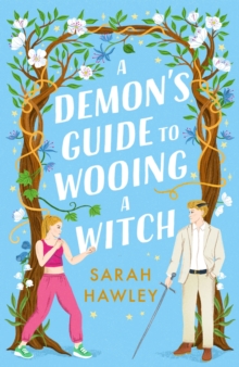 A Demon’s Guide to Wooing a Witch: ‘Whimsically sexy, charmingly romantic, and magically hilarious.’ Ali Hazelwood