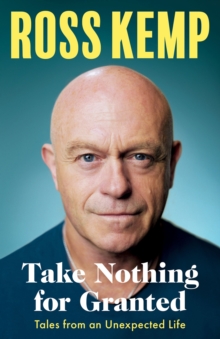 Image for Take nothing for granted  : tales from an unexpected life