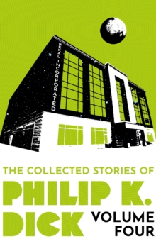 Image for The Collected Stories of Philip K. Dick Volume 4