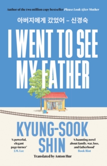 I Went to See My Father: The instant Korean bestseller