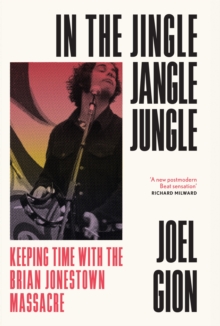 Image for In the jingle jangle jungle  : keeping time with the Brian Jonestown Massacre