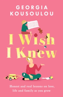 Image for I Wish I Knew : Lessons on love, life and family as you grow - the instant Sunday Times bestseller