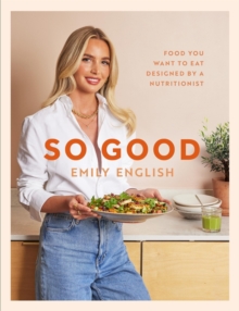 Image for So good  : food you want to eat, designed by a nutritionist