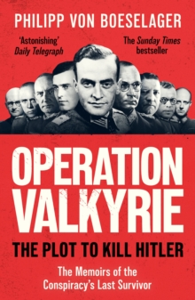 Image for Operation Valkyrie  : the plot to kill Hitler